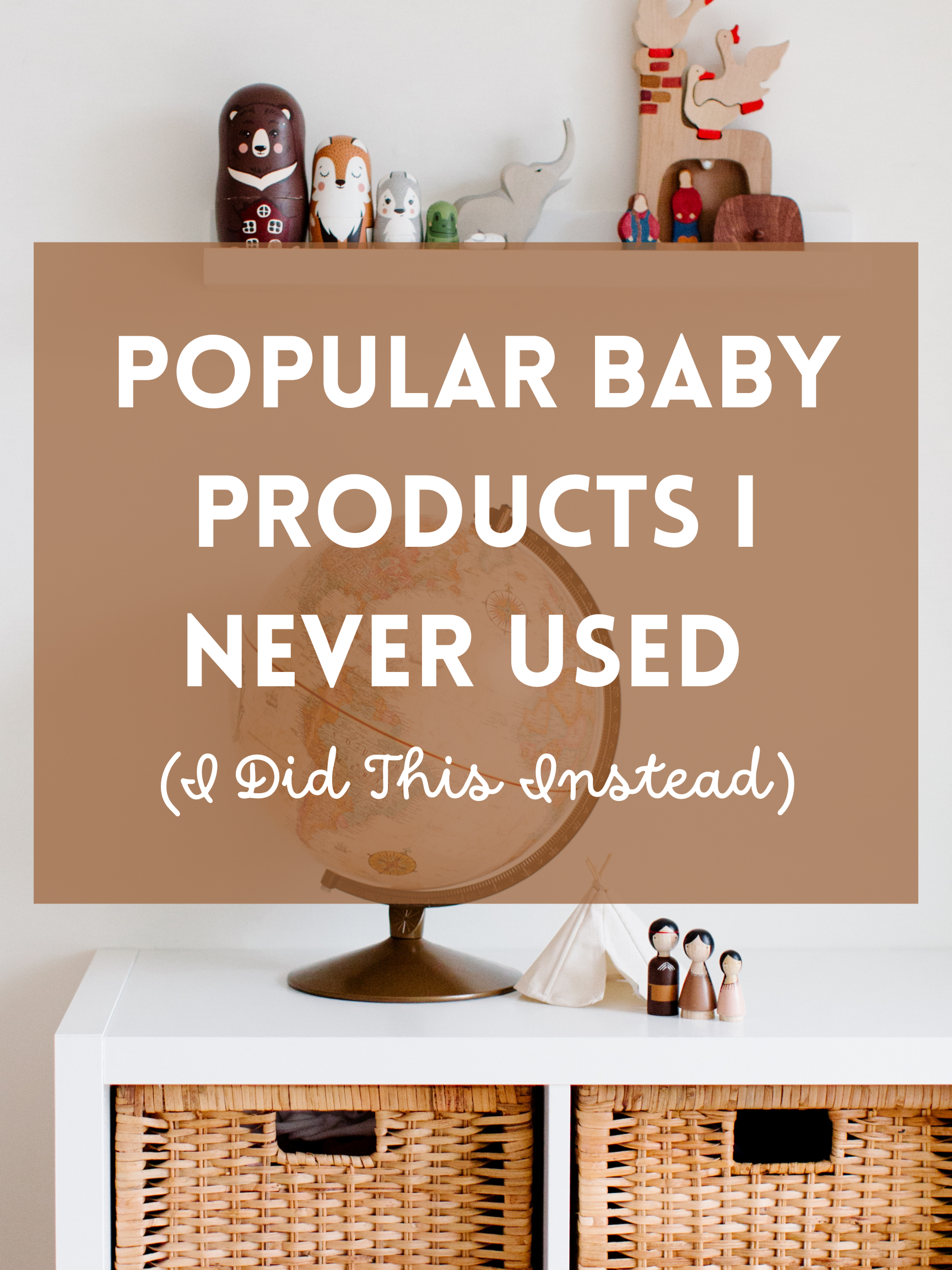 Popular Baby Products I Never Used
