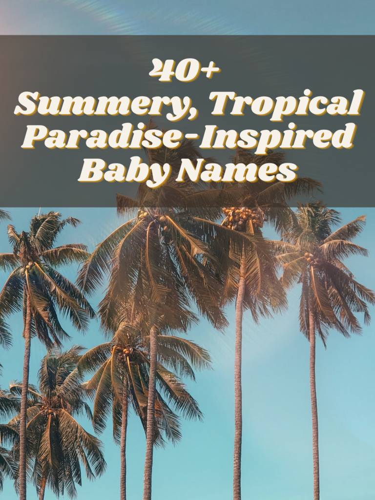 40-summery-tropical-paradise-inspired-baby-names-the-friendly-fig