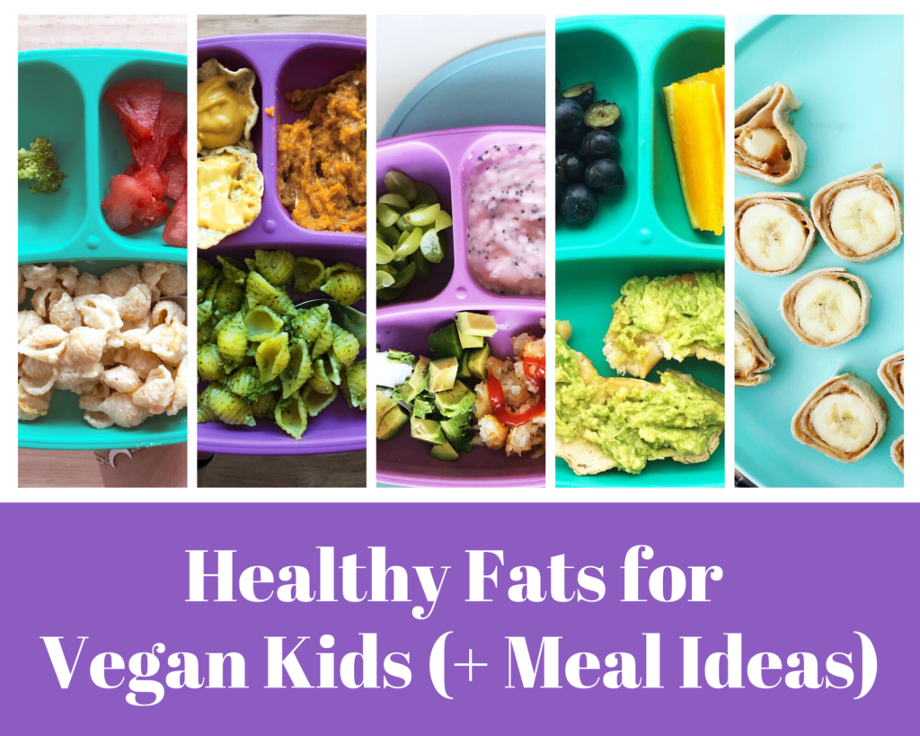 Healthy Fat Foods for Vegan Kids (+ Meal Ideas)