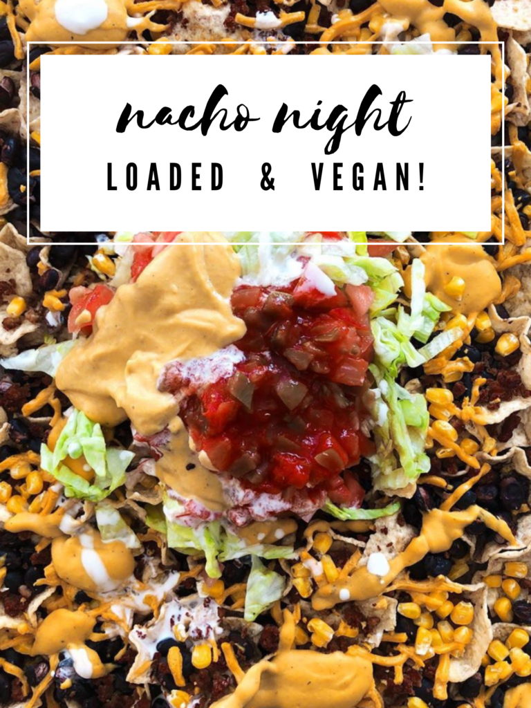 Loaded Vegan Nacho Night