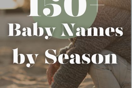 150+ Baby Names by Season