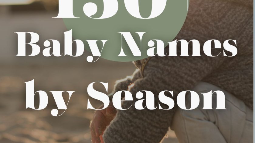 150+ Baby Names by Season