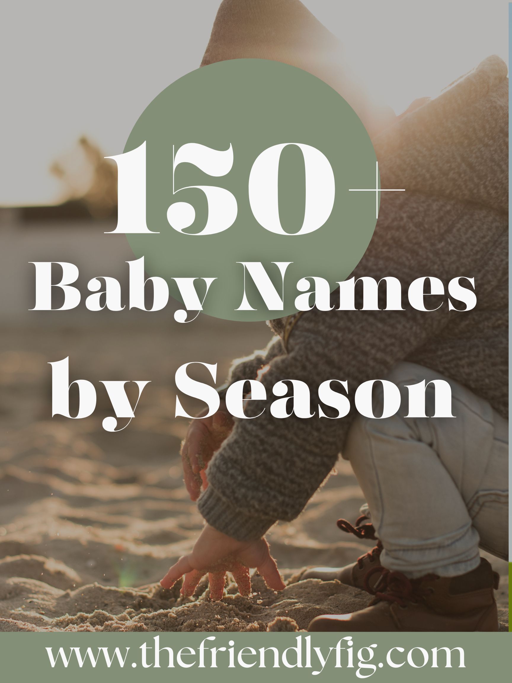 150+ Baby Names by Season