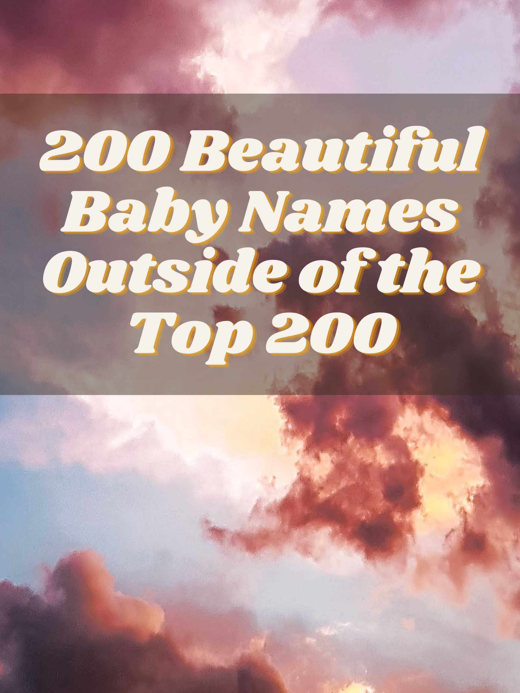200 Beautiful Baby Names Outside of the Top 200