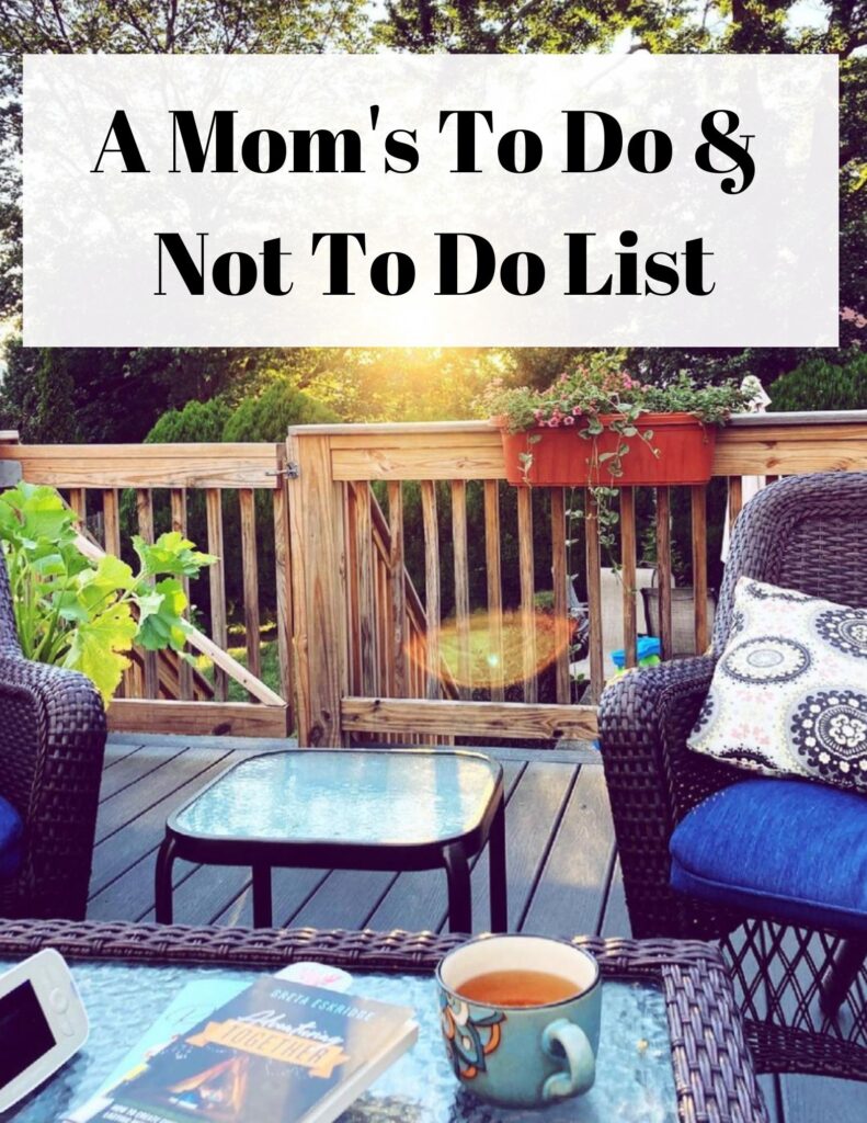 A Mom's To Do &  Not To Do List