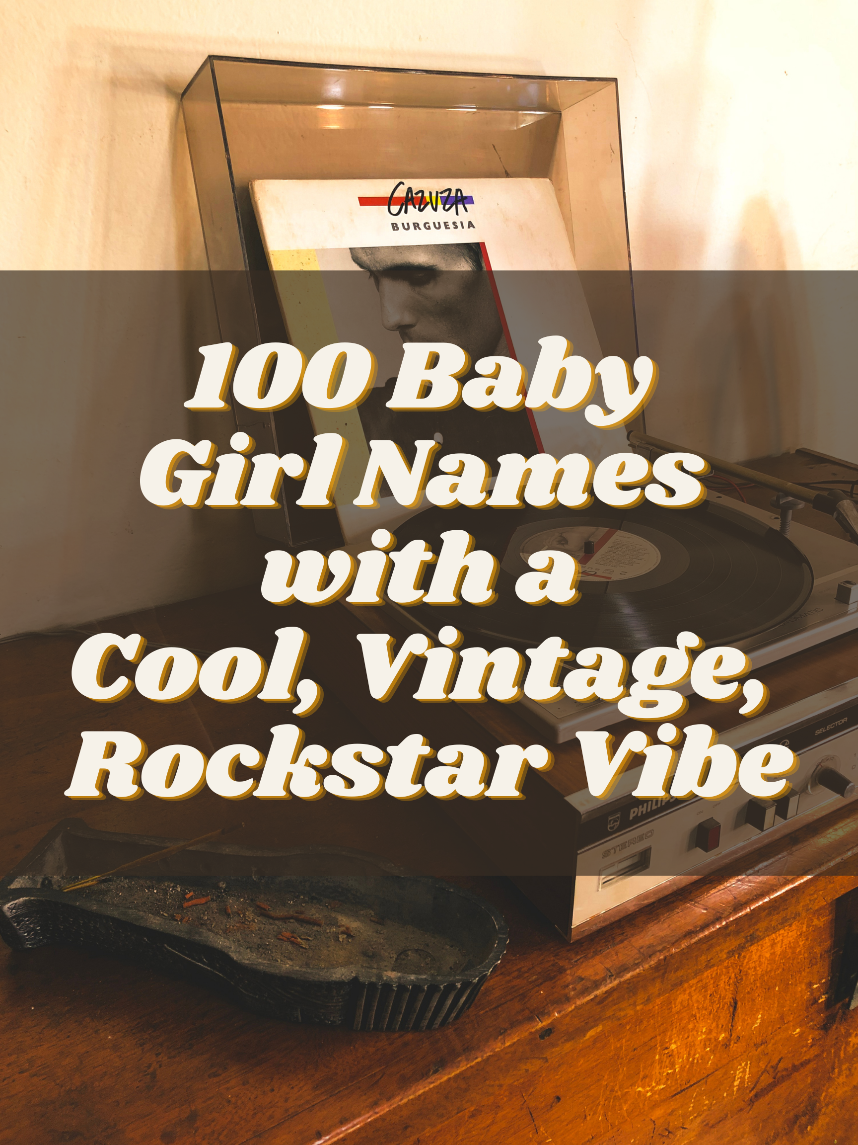 100 Baby Girl Names with a Cool, Vintage, Rockstar Vibe