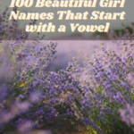 100 Beautiful Girl Names That Start with a Vowel