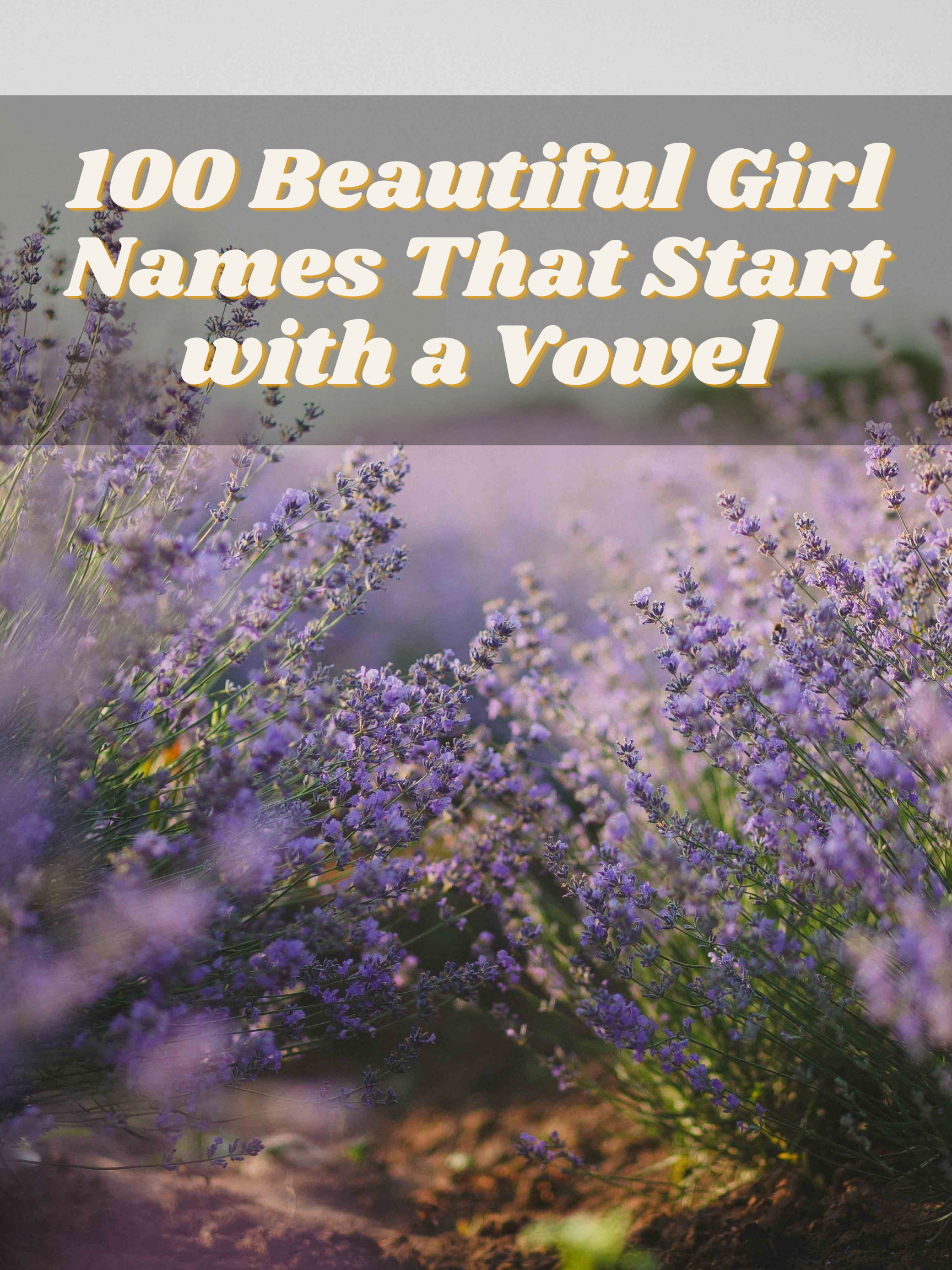 100 Beautiful Girl Names That Start with a Vowel