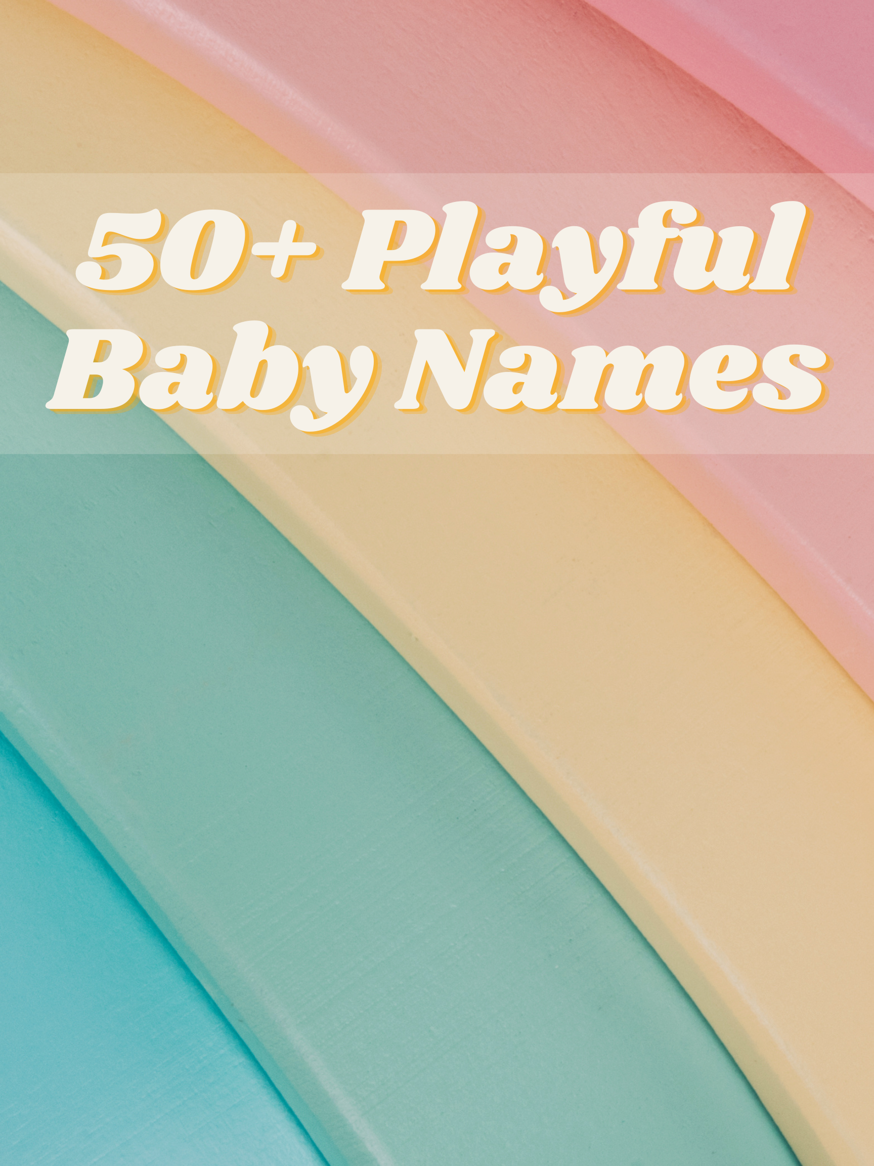 50+ Playful Baby Names