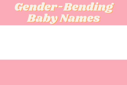 50 Gender-Bending Baby Names