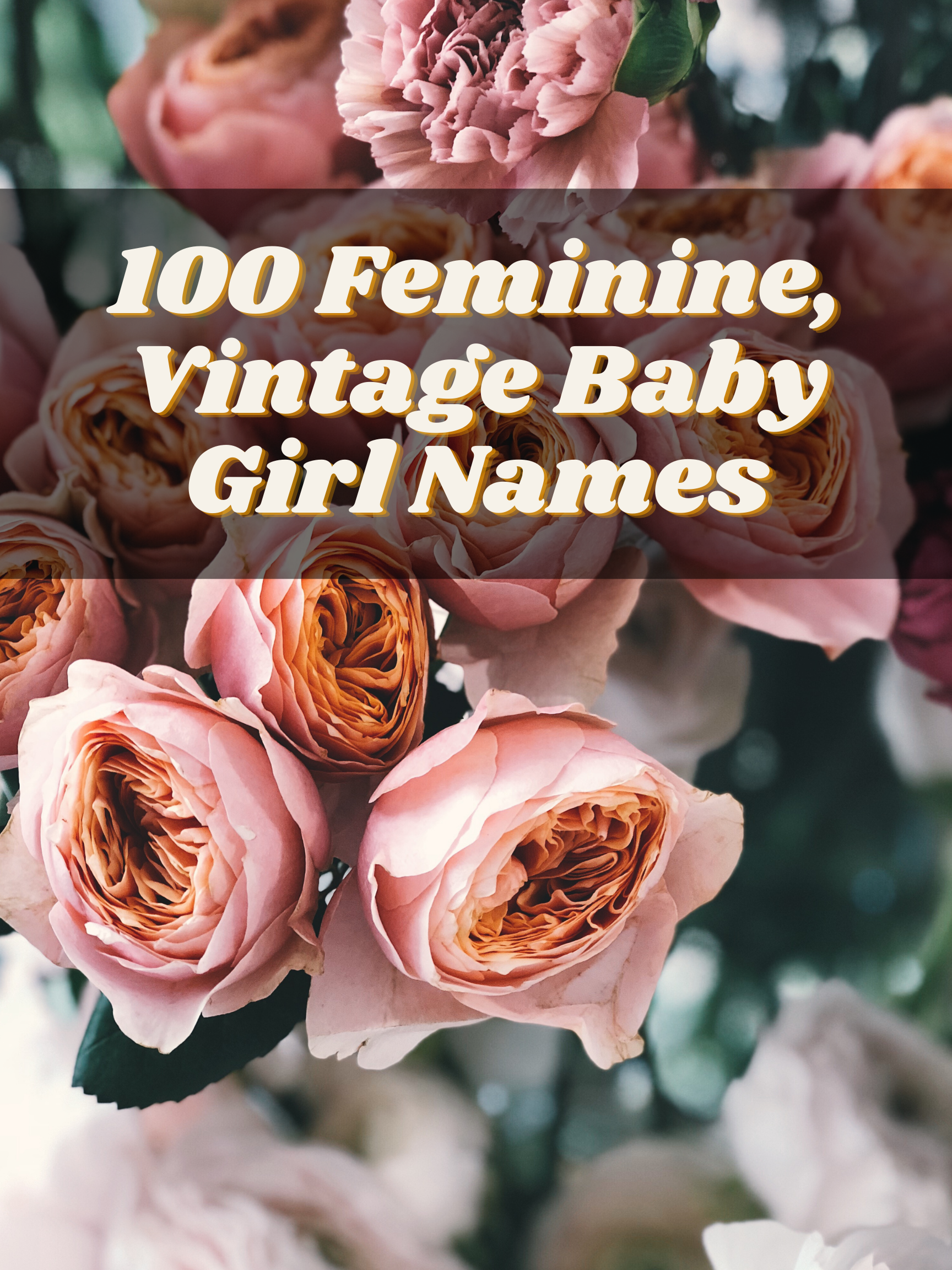 100 Feminine, Vintage Girl Names