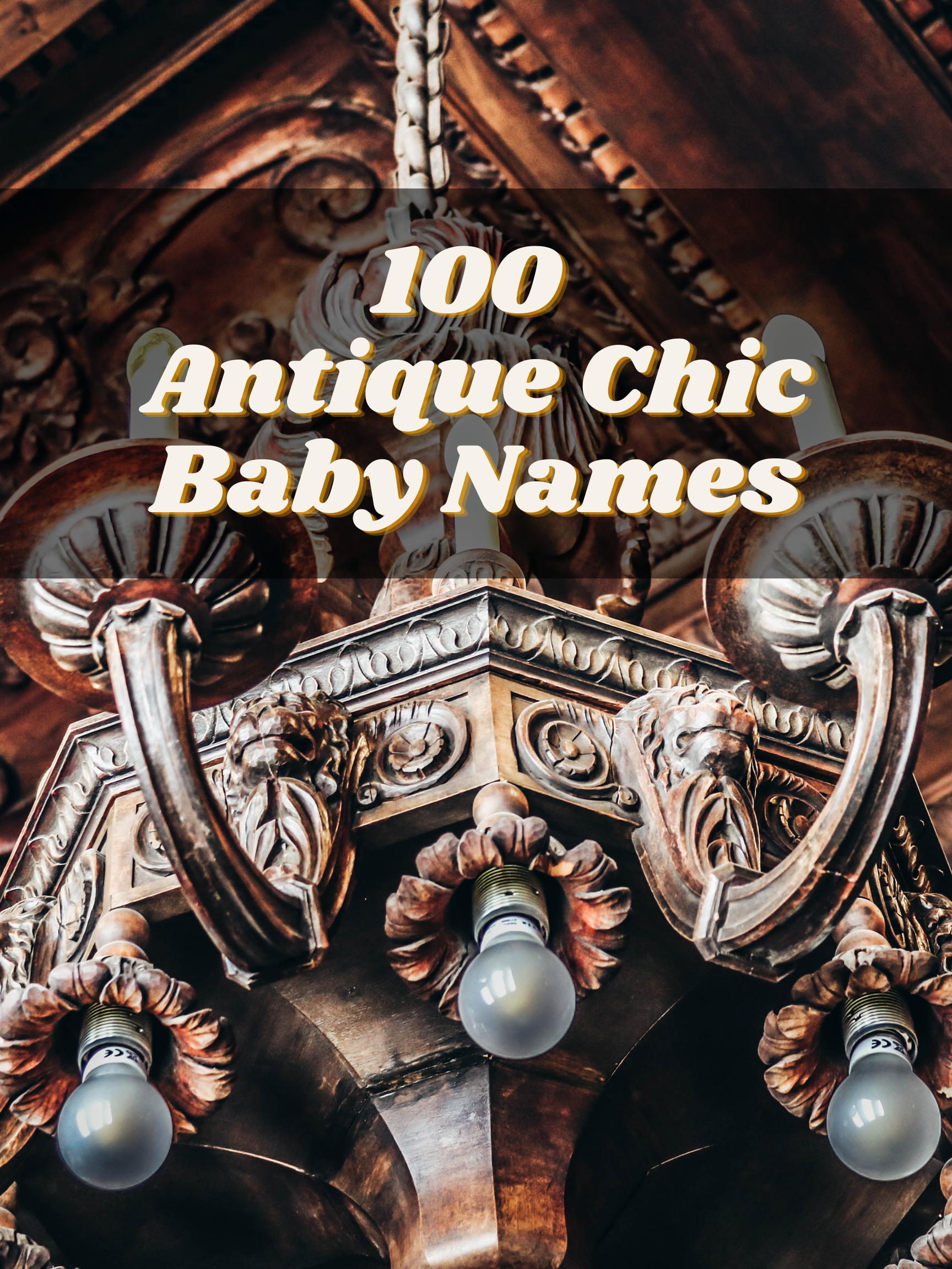 100 Antique Chic Baby Names