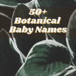 Botanical Baby Names