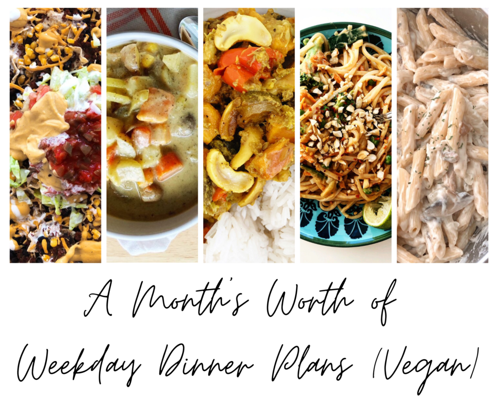 A Month's Worth of Weekday Dinner Plans (Vegan)