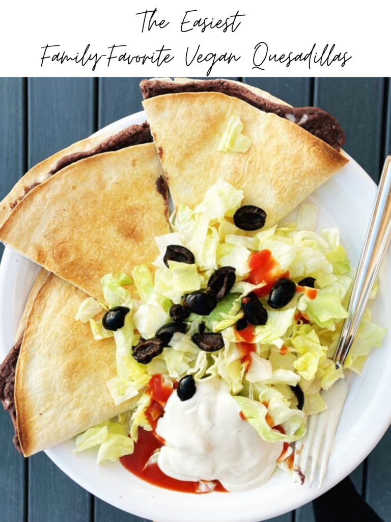 The Easiest Family-Favorite Vegan Quesadillas