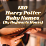 120 Harry Potter Baby Names (By Hogwarts House)