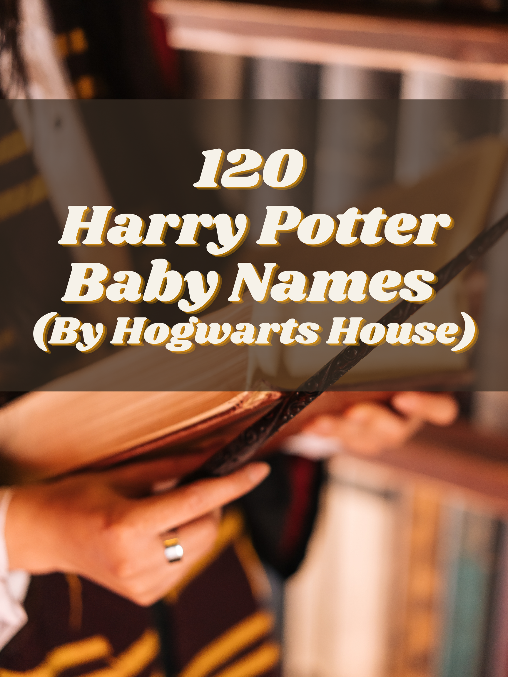 120 Harry Potter Baby Names (By Hogwarts House)