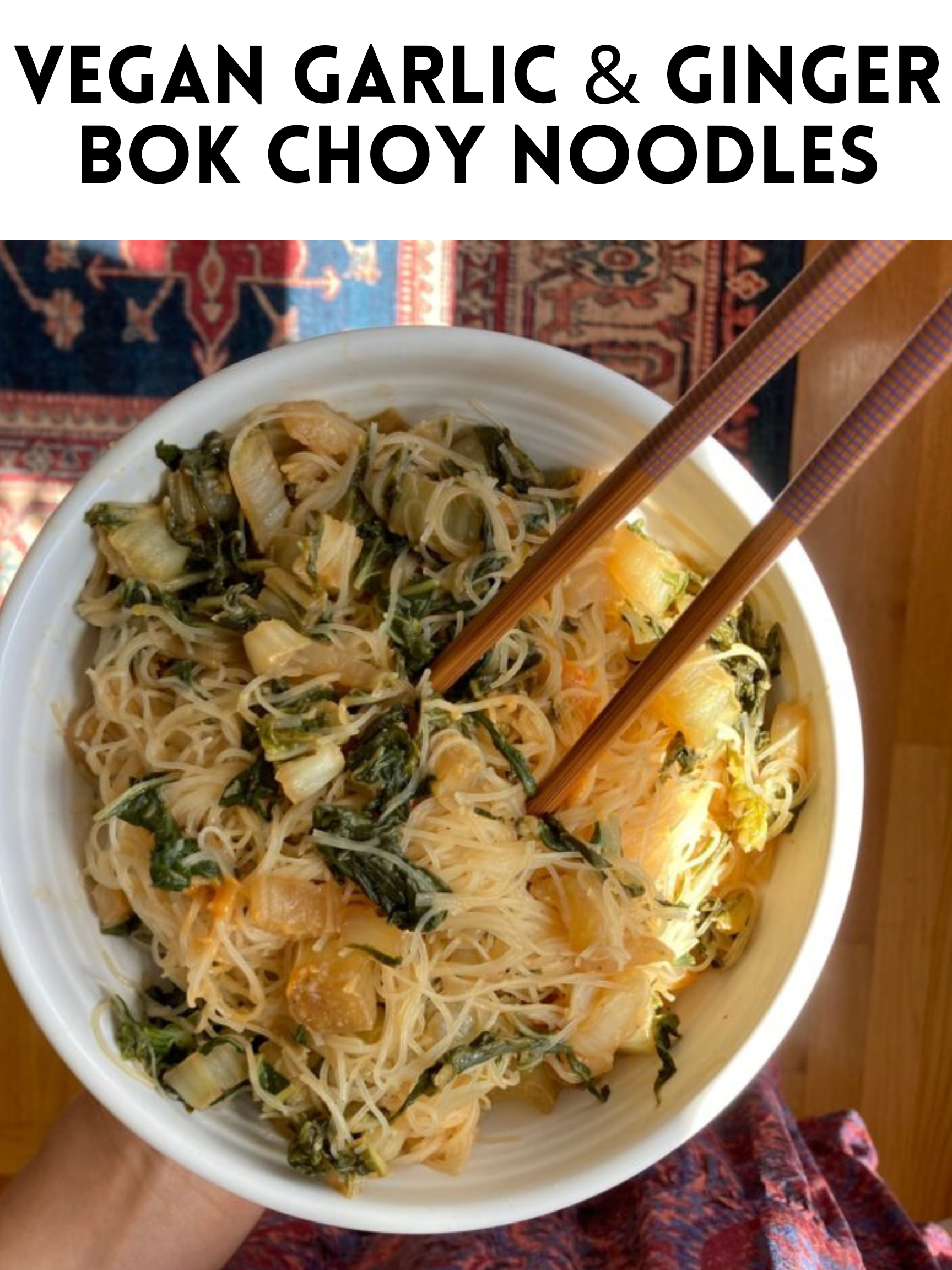 Garlic & Ginger Bok Choy Noodles (Vegan)
