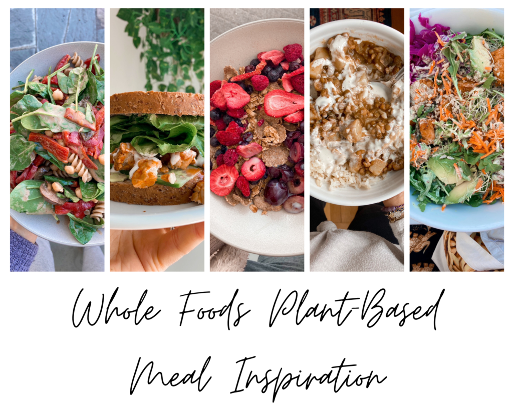 Whole Foods Plant Based Meal Ideas