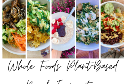 Plant-Based Meal Ideas: What I've Been Eating Lately