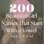 200 Beautiful Girl Names That Start with a Vowel