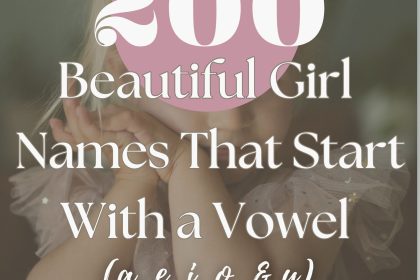 200 Beautiful Girl Names That Start with a Vowel
