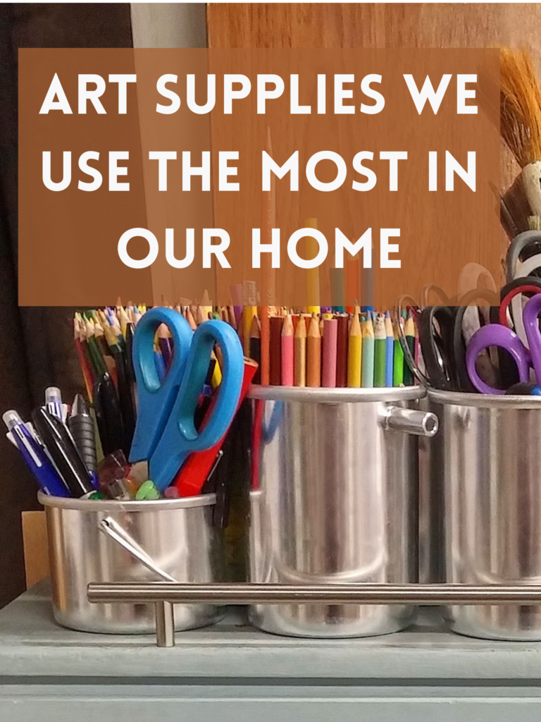 Art Supplies We Use the Most in Our Home