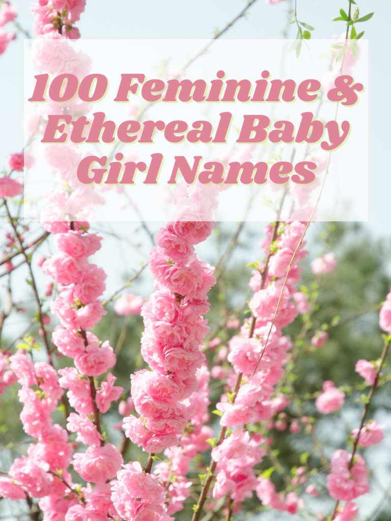 100-feminine-ethereal-baby-girl-names-the-friendly-fig