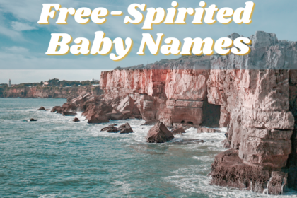 Wild and Free Spirited Baby Names