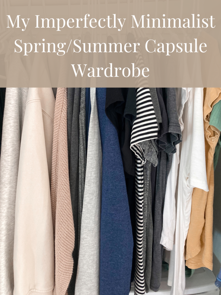 My Imperfectly Minimalist Spring/Summer Capsule Wardrobe