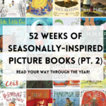 52 Weeks of Seasonally-Inspired Picture Books