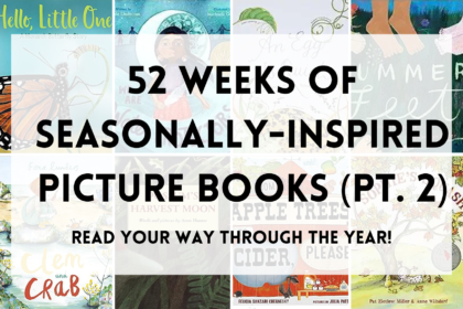 52 Weeks of Seasonally-Inspired Picture Books