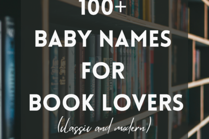 100+ Baby Names for Book Lovers