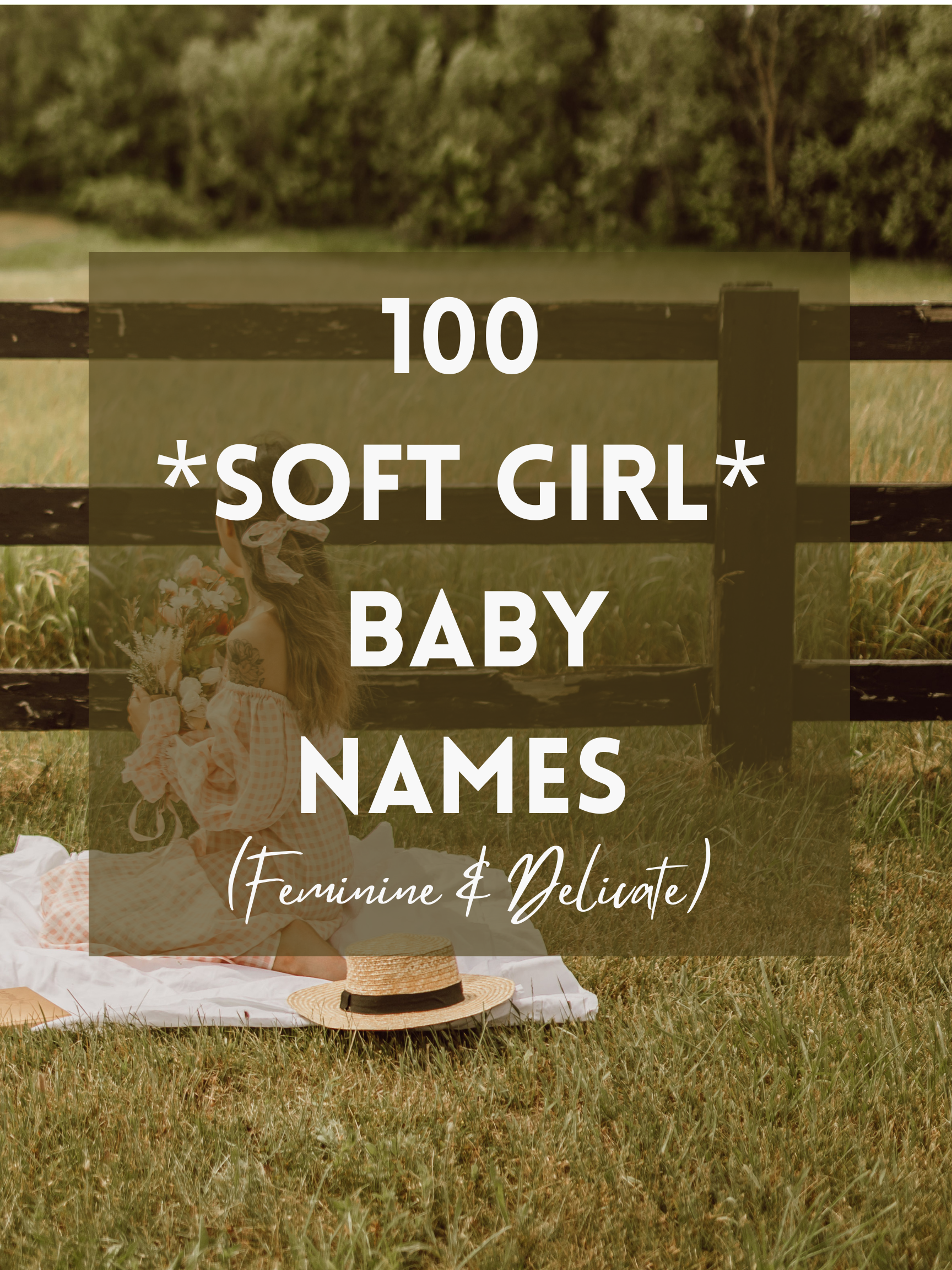 100 *Soft Girl* Baby Names (Delicate and Feminine)