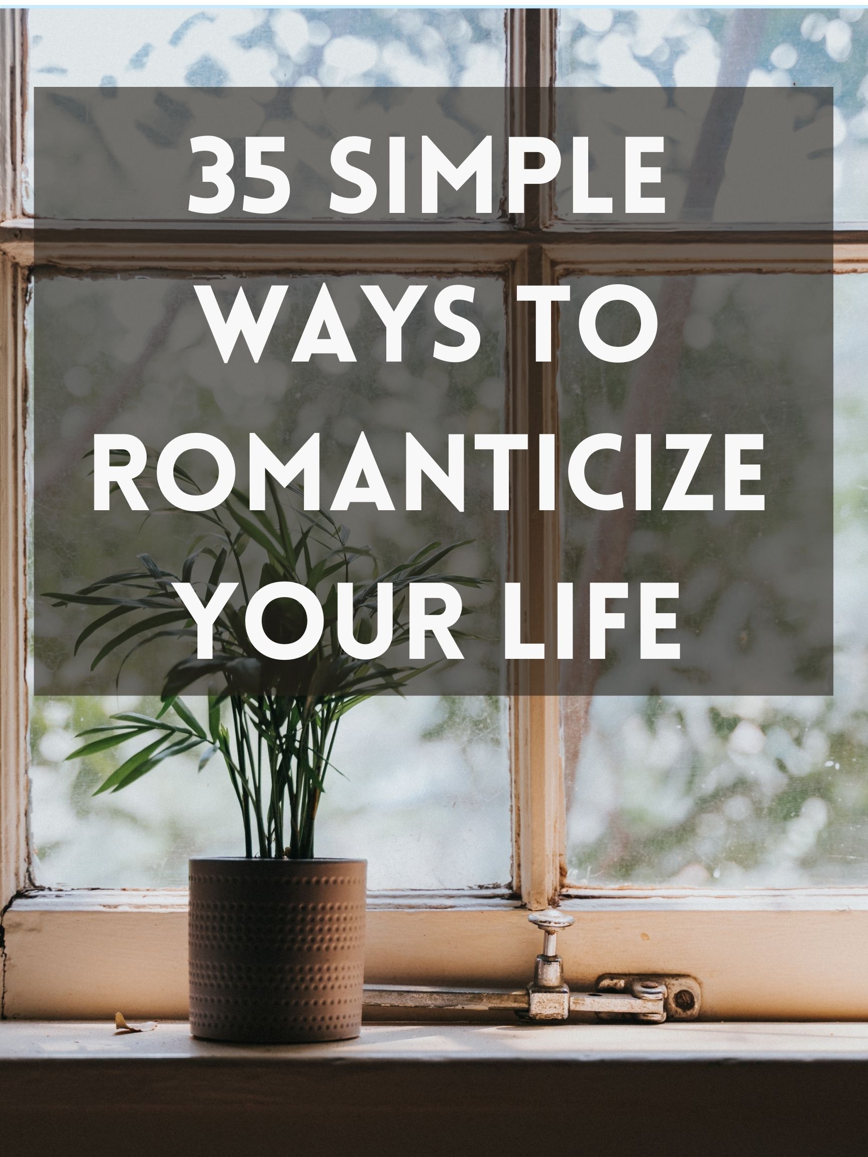 ways to romanticize your life