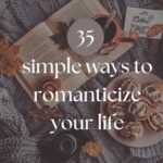 ways to romanticize your life