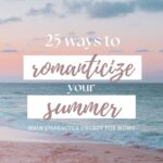 romanticize your summer