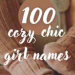 100 Cozy Chic Baby Girl Names