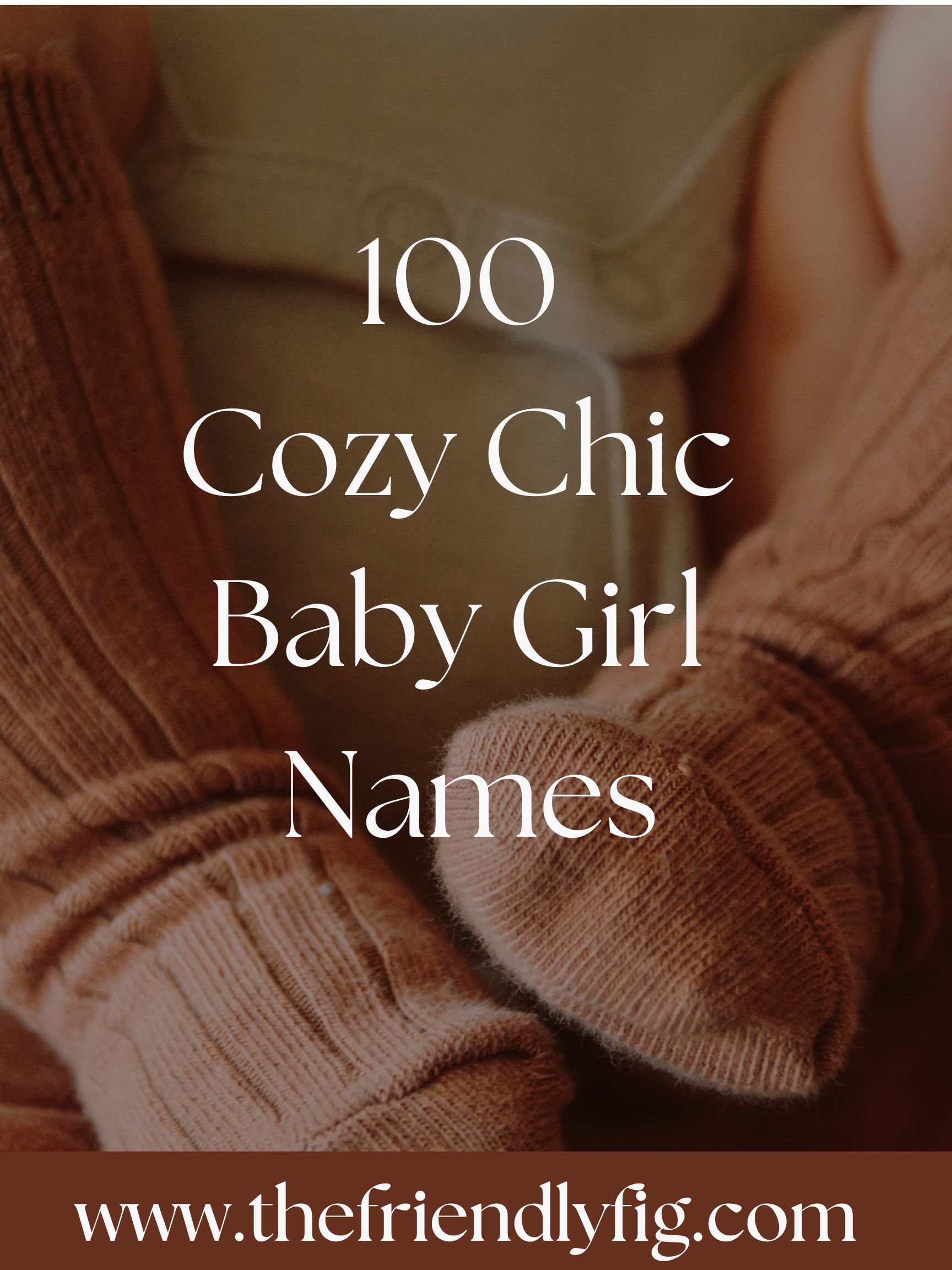 100 Cozy Chic Baby Girl Names