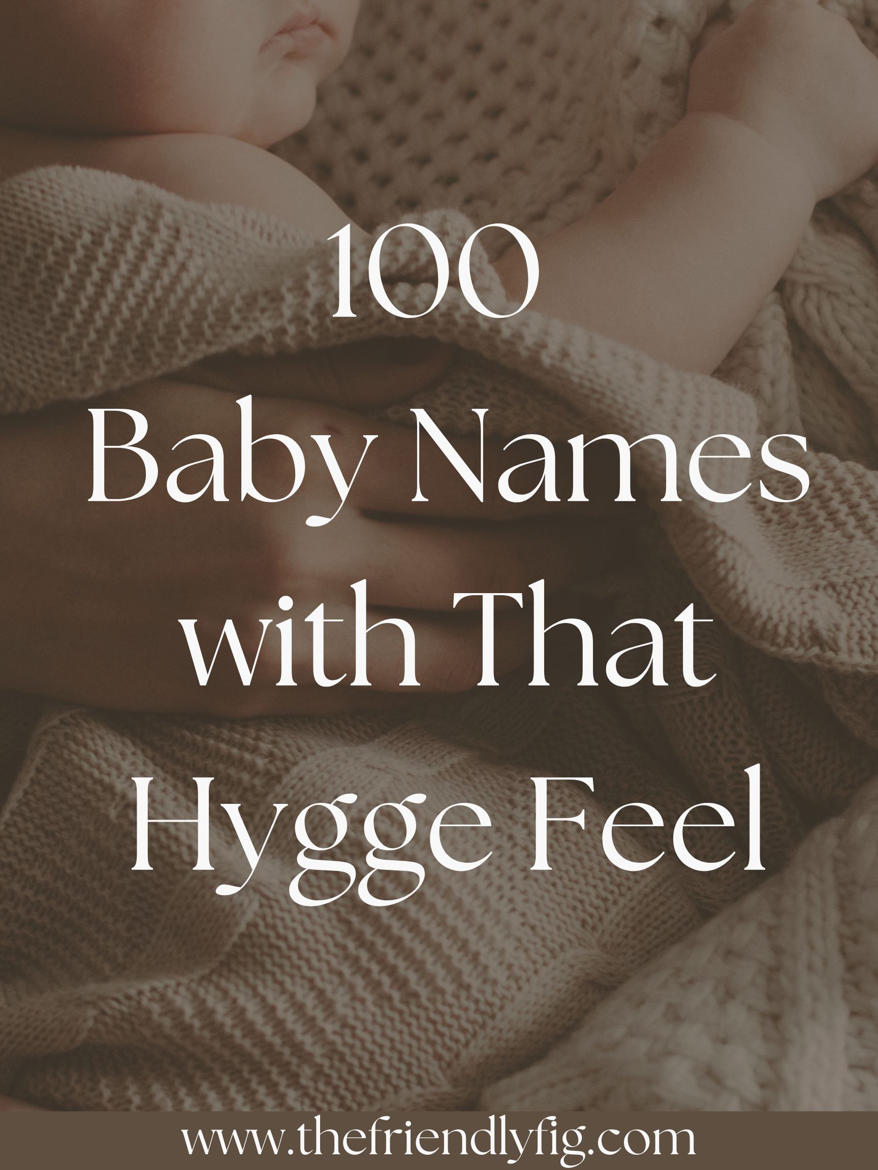 100 Baby Names with Hygge Vibes