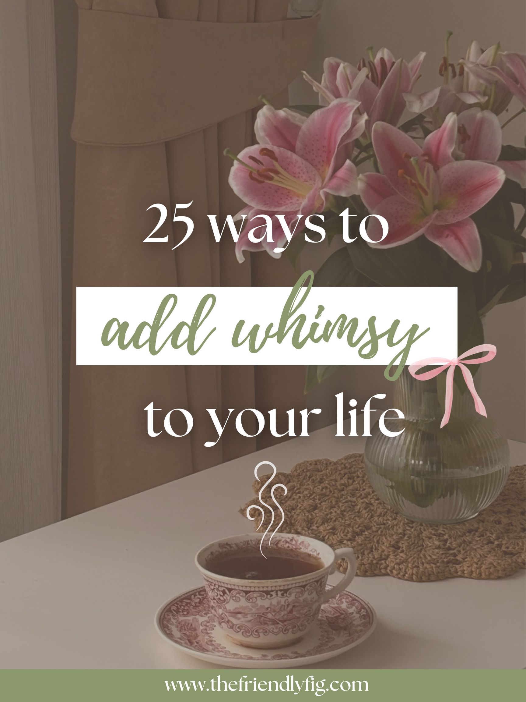 Whimsy 25 25 Ways to Add Whimsy To Your Life