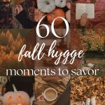 60+ Fall Hygge Moments to Savor This Autumn