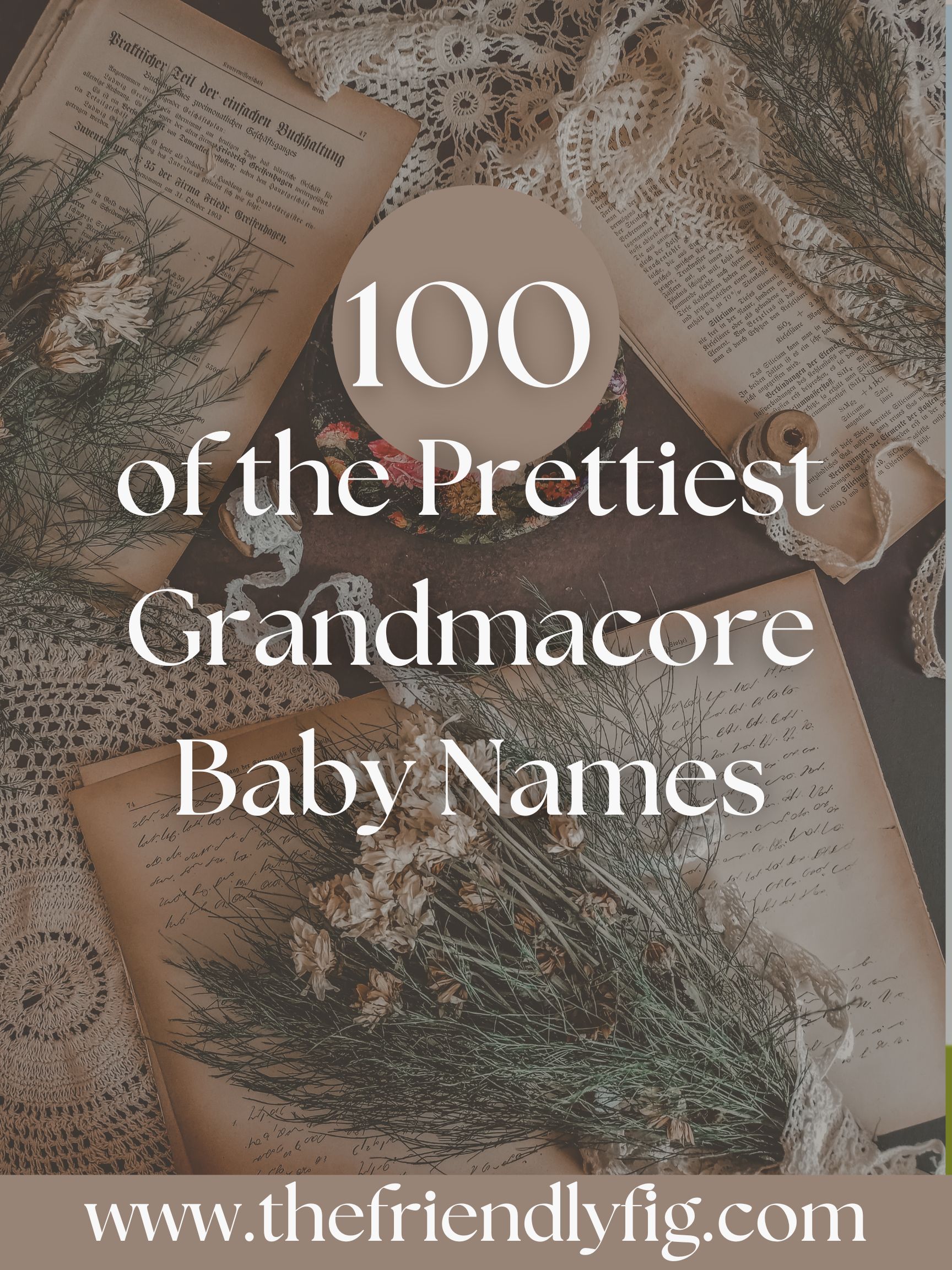 100 of the Prettiest Grandmacore Baby Names