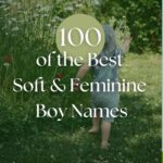 100 Soft Feminine Boy Names