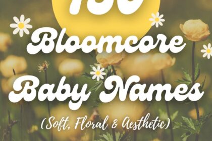 150 Flower Baby Names - Bloomcore Aesthetic
