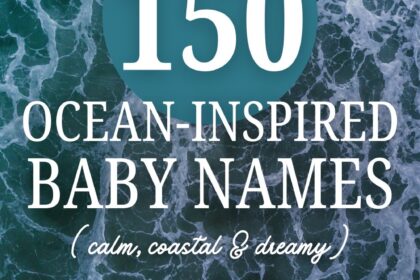 150 Ocean Baby Names (Calm, Coastal & Dreamy)