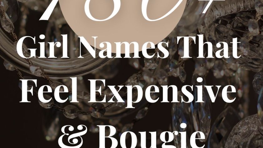 180+ Girl Names That Feel Expensive & Bougie (Old Money & Luxe)