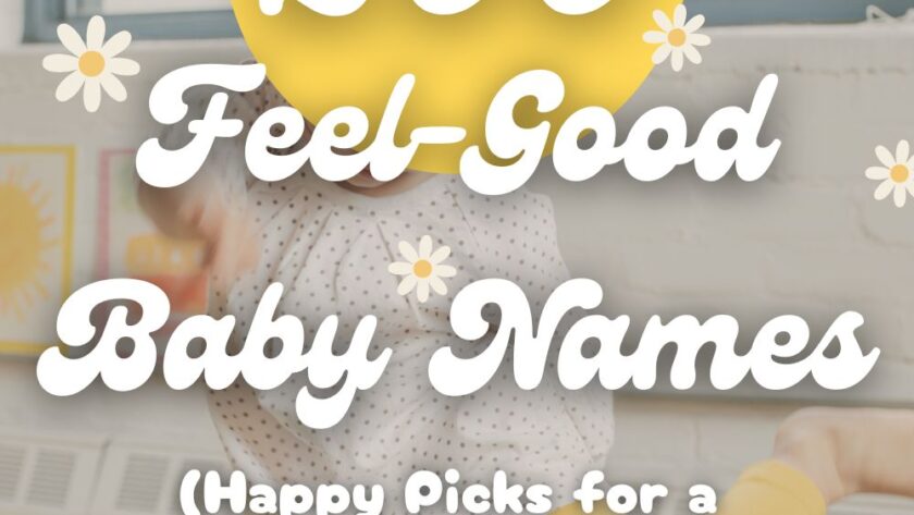 Feel-Good Baby Names: 100 Joyful Picks for a Dopamine Boost