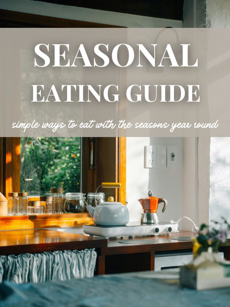 Seasonal Eating Guide (Simple Ways to Eat With the Seasons Year-Round)