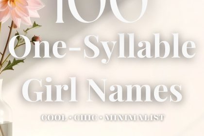 100 Cool One-Syllable Girl Names (Chic & Minimalist)